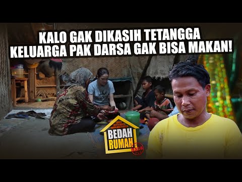 Kalo Gak Dikasih Tetangga Keluarga Pak Darsa Gak Bisa Makan! - BEDAH RUMAH EPISODE 207