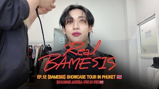Real BAMESIS🚩| EP.12 [BAMESIS] 쇼케이스 투어 IN 푸켓 🇹🇭 [BAMESIS] SHOWCASE TOUR IN PHUKET 🇹🇭