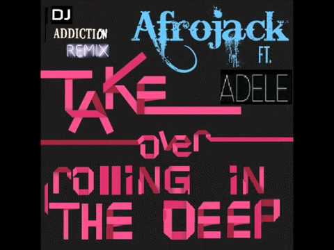 Take over Rolling in the Deep- DJ addiction remix
