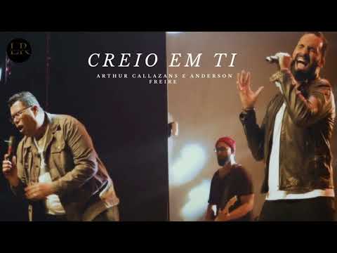 Arthur Callazans e Anderson Freire   Creio em Ti Creo En Ti