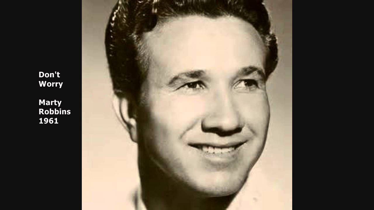 Don't Worry - Marty Robbins - 1961 - YouTube