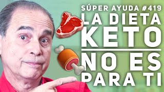 SÚPER AYUDA #419 La Dieta Keto No Es Para Ti