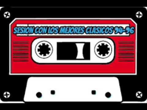 SESION REMEMBER  CON LOS MEJORES CLASICOS 94 96
