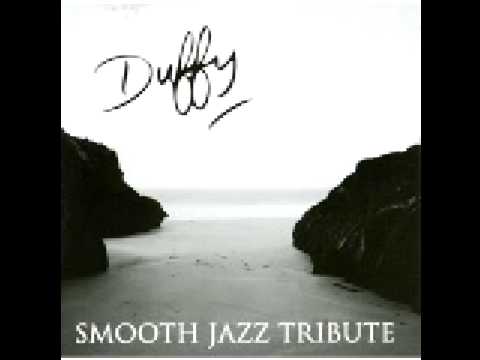 Duffy- Mercy (Smooth Jazz Tribute)
