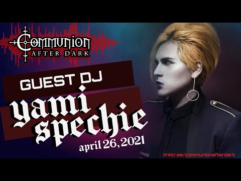 Guest DJ Yami Spechie FULL Video set - Communion After Dark - April 26, 2021