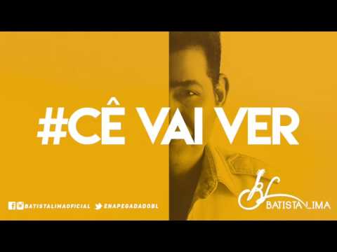 Ce Vai Ver - Batista Lima