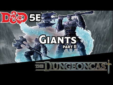 D&D Giants Part 2 | D&D Monster Lore | The Dungeoncast Ep.213