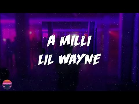 Lil Wayne - A Milli (Lyrics Video)