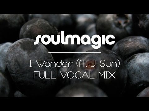 Soulmagic feat. J-Sun - I Wonder (Full Vocal Mix)