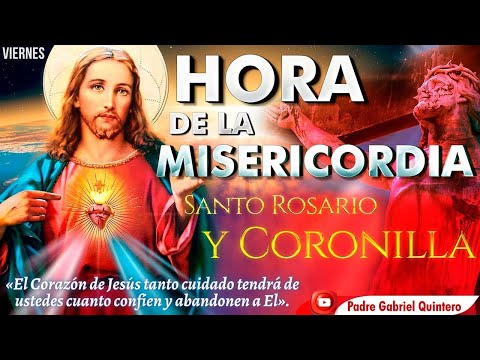 🕒 Coronilla por la PAZ hoy viernes 27 de Febrero  |  Hora de la Misericordia Padre Gabriel Quintero