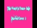 This World Is Yours- Julie Durden (Amber Paige ...