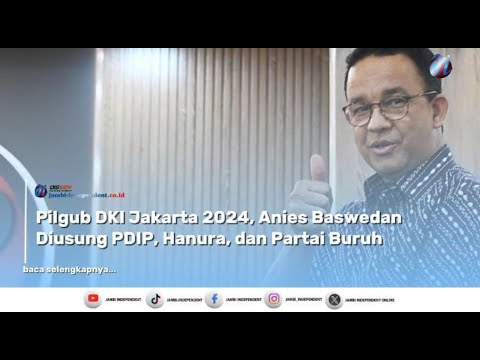 Anies Baswedan Diusung PDIP, Hanura dan Partai Buruh