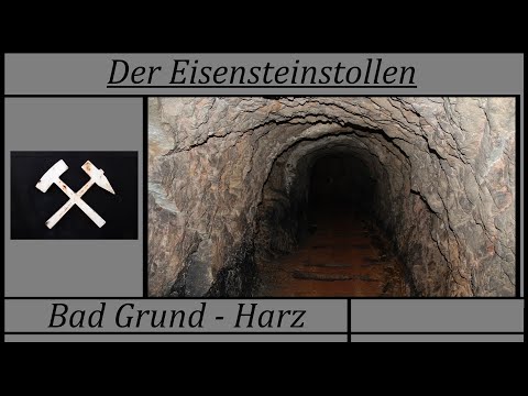 Der Eisensteinstollen - Bad Grund Harz 2021