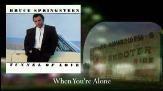Bruce Springsteen - When You&#39;re Alone