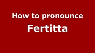 How to pronounce Fertitta