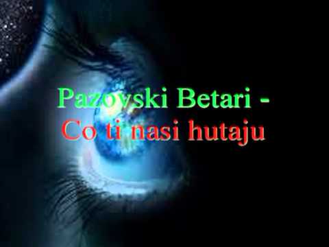 Pazovski Betari - Co ti nasi hutaju