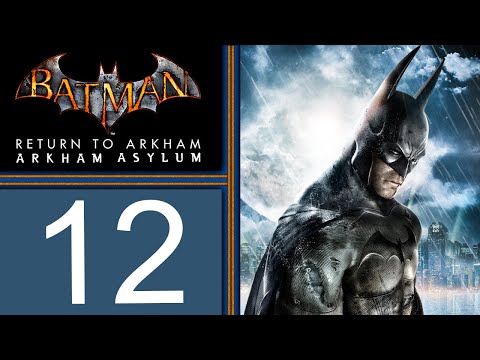 Batman Return to Arkham Asylum playthrough pt12 - Plants Run Amok!; A Final Dose of FEAR!