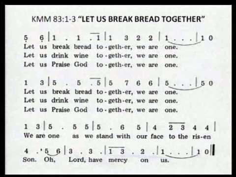 KMM 83. " Let Us Break Bread Together "