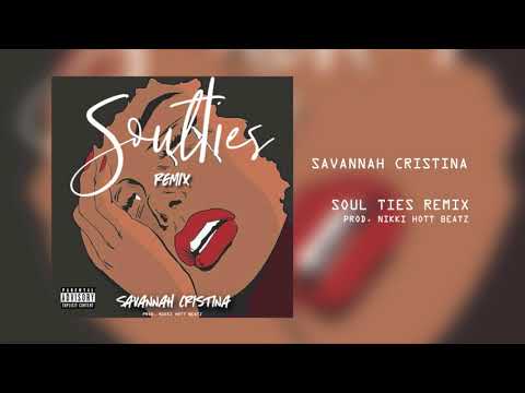 Savannah Cristina - Soul Ties Remix (Prod. Nikki Hott Beatz)