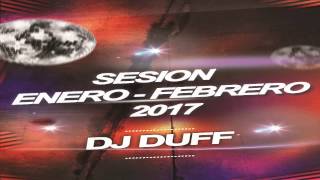 Sesión Enero - Febrero 2017 Dj DUFF