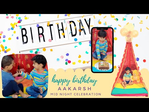 Birthday vlog | Midnight celebration | Aakarsh ka birthday | Part -II