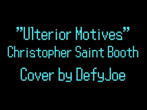 Ulterior Motives - Christopher Saint Booth (Cover by DefyJoe) [Everyone Knows That]