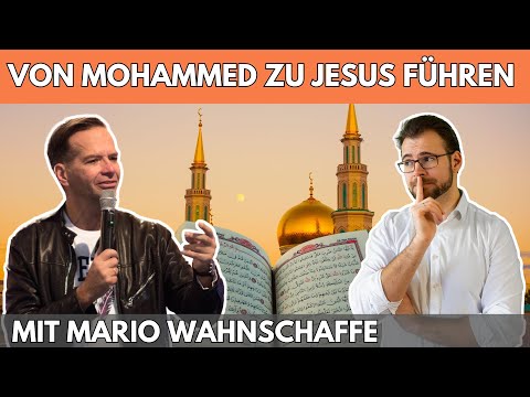 ☪️ Von Mohammed zu Jesus führen – mit Mario Wahnschaffe
