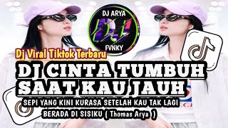 Download lagu DJ CINTA TUMBUH SAAT KAU JAUH ( THOMAS ARYA ) || SEPI YANG KINI KURASAKAN VIRAL TREND TIKTOK TERBARU mp3