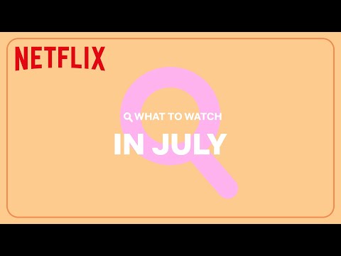 New on Netflix | July 2023