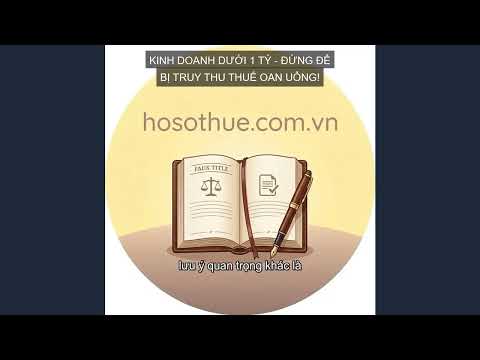 Kinh doanh dưới 1 tỷ: Đừng để bị truy thu thuế oan uổng!