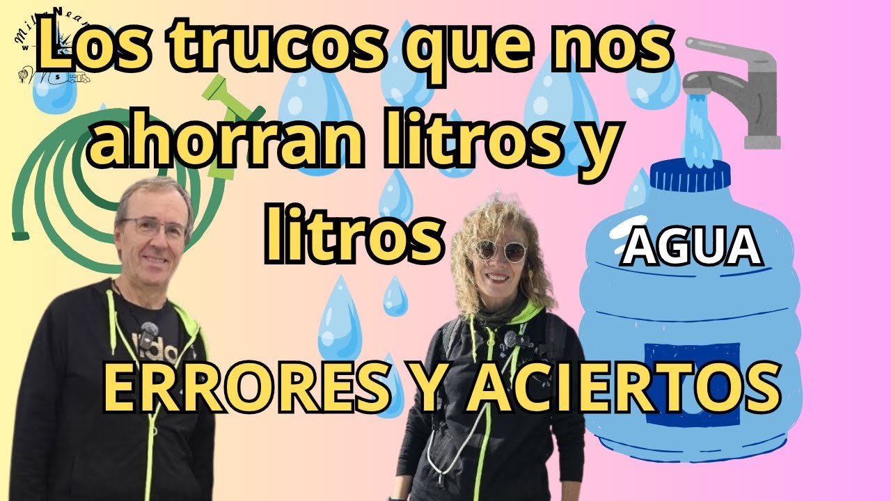 💦AGUA: Ahora SI somos mas EFICIENTES 💯 | #6 ❌️ERRORES y ✅️ACIERTOS en AUTOCARAVANA by MILLANEANDO 🚐