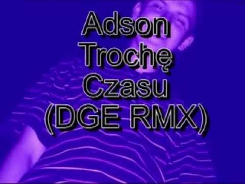Adson - Trochę Czasu (DGE RMX)