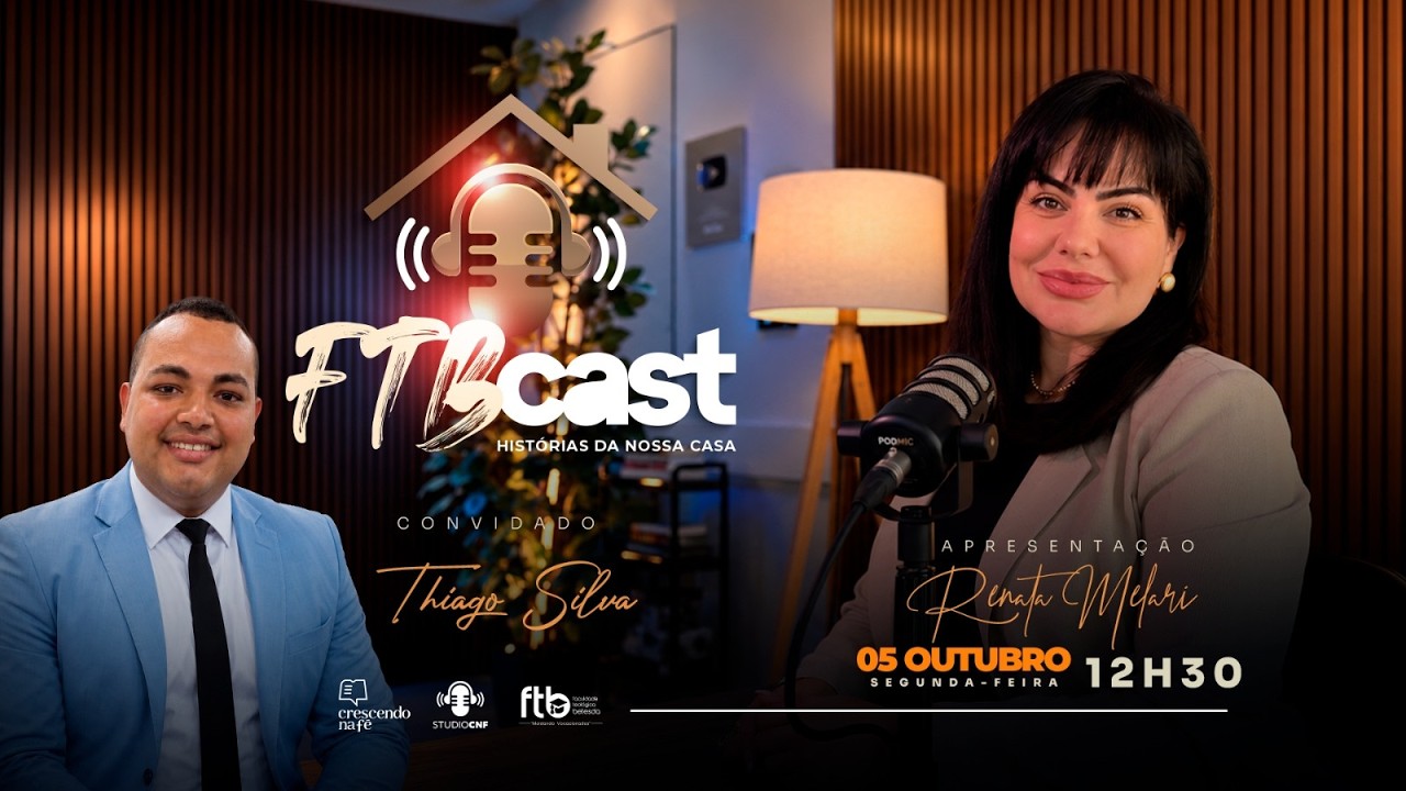 FTB CAST - RENATA MELARI conversa com THIAGO SILVA