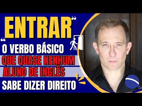 Vídeo: Entrar verbo: conjugação, regência e exemplos