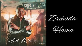 Download lagu Alick Macheso - Zvichada Hama 2024 (Kupa Kuturika Album) mp3