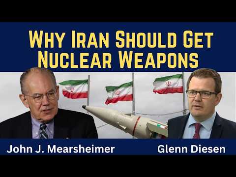 John Mearsheimer  The Case for a Nuclear Iran