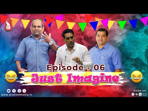 Just Imagine | Video No - 06 | Prudent