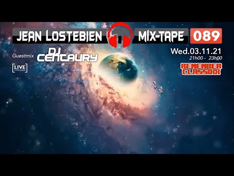 Mix-Tape 089 of Jean Lostebien - Guestmix  DJ Centaury - Remember Classixx
