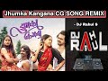 Jhumka Kangana CG Song Remix Dj Rahul S
