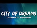 Tyla Yaweh City Of Dreams Lyrics Ft Chris Brown