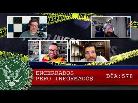 ENCERRADOS PERO INFORMADOS DÍA: 578 - EL PULSO DE LA REPÚBLICA