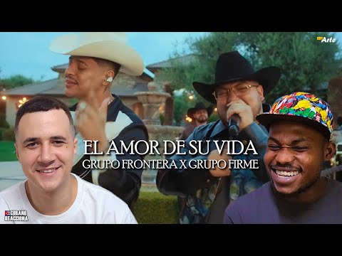 🇨🇺CUBANOS REACCIONAN a Grupo Frontera x Grupo Firme - EL AMOR DE SU VIDA (VideoOficial)El Comienzo🇲🇽