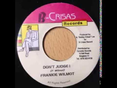 frankie wilmott dont judge I