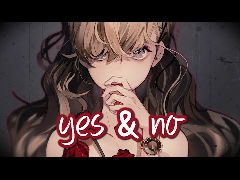 Nightcore - yes & no || Lyrics