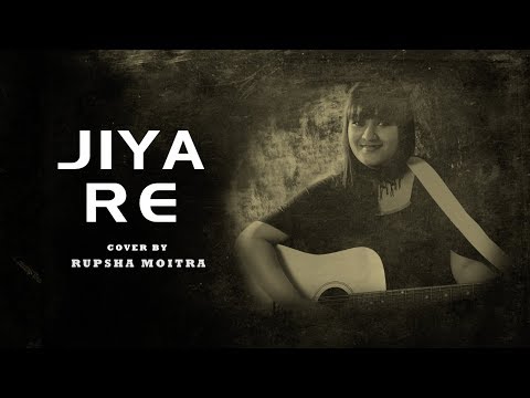 Jiya Re | Cover by Rupsha Moitra, 6Appealz Production
