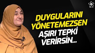 Duyguları Yönetemezsen Aşırı Tepki Verirsin | Saliha Erdim Vav TV