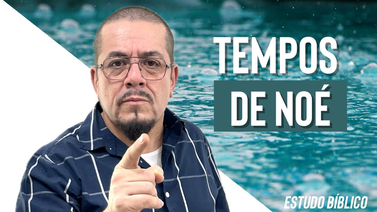 Como nos tempos de Noé - Estudo Bíblico e Teológico