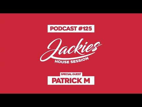 Patrick M - Jackies Music House Session Podcast #125