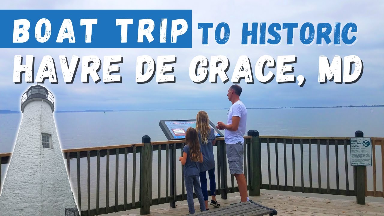 BOAT TRIP - Exploring the Historic Town of Havre de Grace Maryland