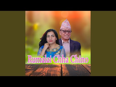 Rumalai Chha Chino
